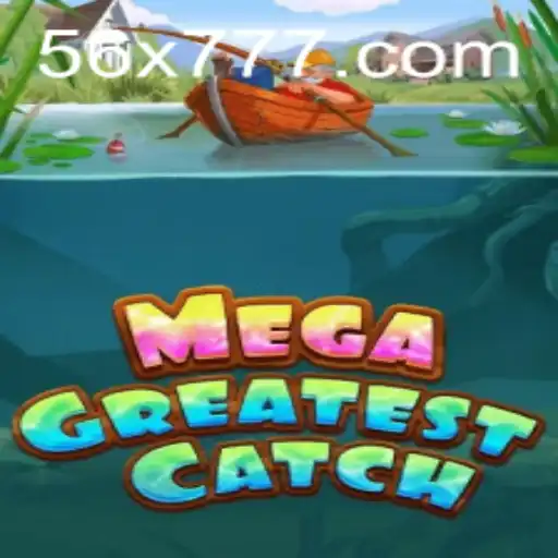 Discover the Thrills of MegaGreatestCatch: A Gaming Adventure with 56x.com